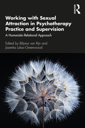 Rijn / Lukac-Greenwood |  Working with Sexual Attraction in Psychotherapy Practice and Supervision | Buch |  Sack Fachmedien