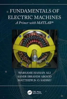 Sadiku / Ali / Abood |  Fundamentals of Electric Machines: A Primer with MATLAB | Buch |  Sack Fachmedien