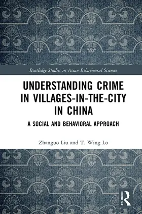 Liu / Lo |  Understanding Crime in Villages-in-the-City in China | Buch |  Sack Fachmedien