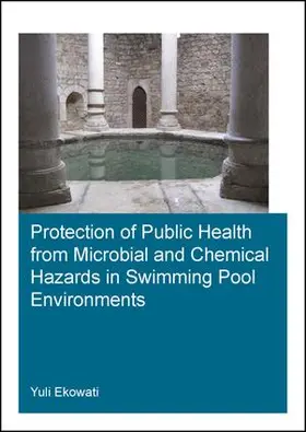 Ekowati |  Protection of Public Health from Microbial and Chemical Hazards in Swimming Pool Environments | Buch |  Sack Fachmedien