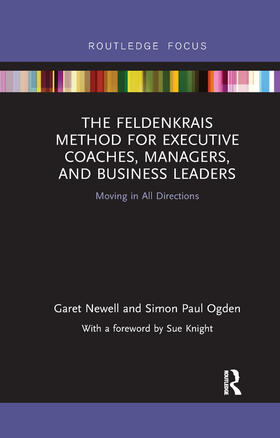 Newell / Ogden |  The Feldenkrais Method for Executive Coaches, Managers, and Business Leaders | Buch |  Sack Fachmedien