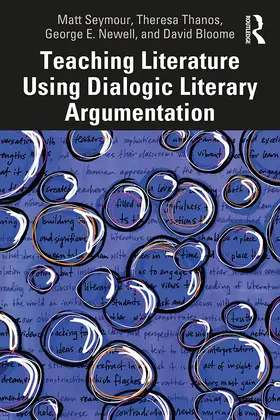 Seymour / Thanos / Newell |  Teaching Literature Using Dialogic Literary Argumentation | Buch |  Sack Fachmedien