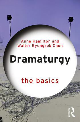 Hamilton / Chon |  Dramaturgy: The Basics | Buch |  Sack Fachmedien