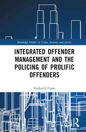 Cram |  Integrated Offender Management and the Policing of Prolific Offenders | Buch |  Sack Fachmedien