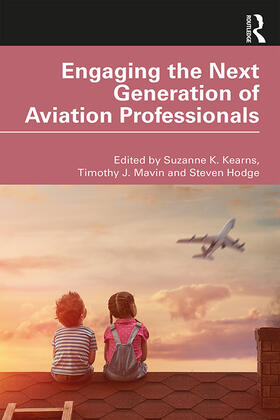 Kearns / Mavin / Hodge |  Engaging the Next Generation of Aviation Professionals | Buch |  Sack Fachmedien