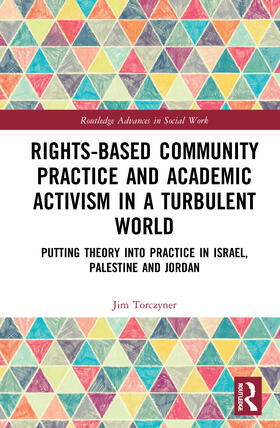 Torczyner |  Rights-Based Community Practice and Academic Activism in a Turbulent World | Buch |  Sack Fachmedien
