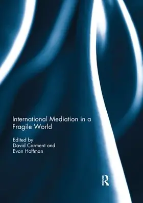 Carment / Hoffman | International Mediation in a Fragile World | Buch | 978-0-367-25513-8 | sack.de