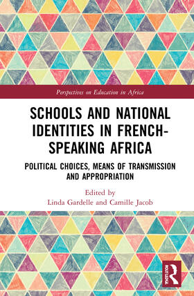 Gardelle / Jacob |  Schools and National Identities in French-speaking Africa | Buch |  Sack Fachmedien