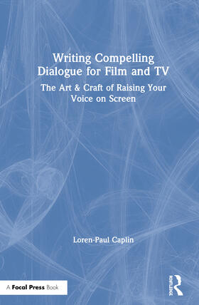 Caplin |  Writing Compelling Dialogue for Film and TV | Buch |  Sack Fachmedien