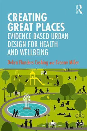 Cushing / Miller |  Creating Great Places | Buch |  Sack Fachmedien