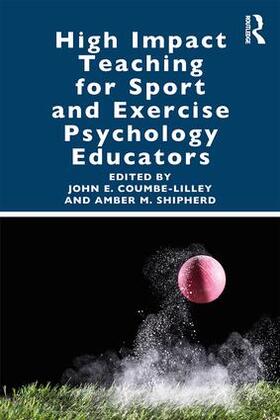 Coumbe-Lilley / Shipherd |  High Impact Teaching for Sport and Exercise Psychology Educators | Buch |  Sack Fachmedien