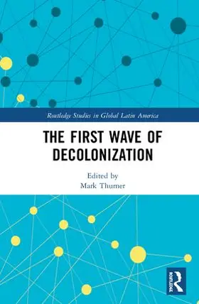 Thurner |  The First Wave of Decolonization | Buch |  Sack Fachmedien