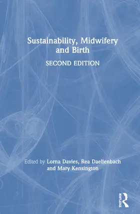 Davies / Daellenbach / Kensington |  Sustainability, Midwifery and Birth | Buch |  Sack Fachmedien