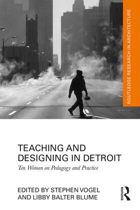 Vogel / Blume |  Teaching and Designing in Detroit | Buch |  Sack Fachmedien