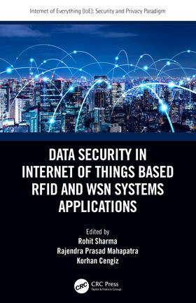 Sharma / Mahapatra / Cengiz |  Data Security in Internet of Things Based RFID and WSN Systems Applications | Buch |  Sack Fachmedien