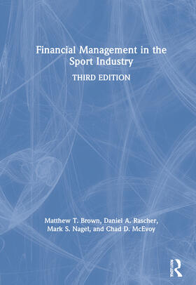 Brown / Rascher / Nagel |  Financial Management in the Sport Industry | Buch |  Sack Fachmedien