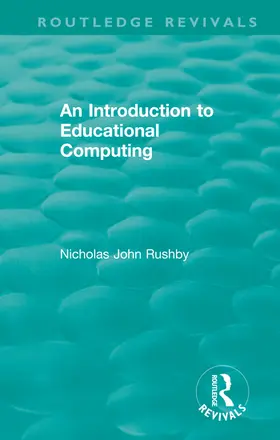 Rushby |  An Introduction to Educational Computing | Buch |  Sack Fachmedien