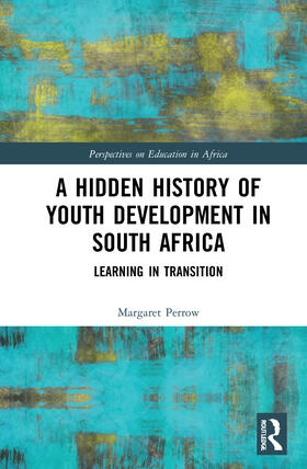 Perrow |  A Hidden History of Youth Development in South Africa | Buch |  Sack Fachmedien