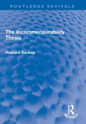 Sankey |  The Incommensurability Thesis | Buch |  Sack Fachmedien