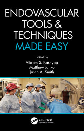 Smith / Kashyap / Janko |  Endovascular Tools and Techniques Made Easy | Buch |  Sack Fachmedien