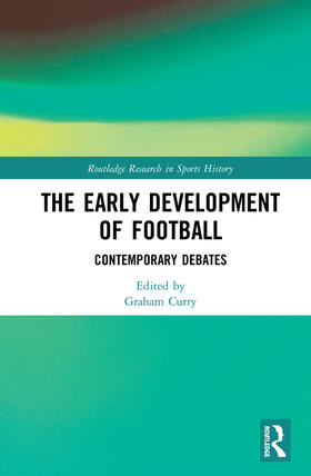 Curry |  The Early Development of Football | Buch |  Sack Fachmedien