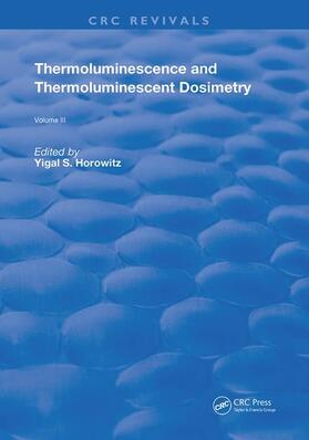 Horowitz |  Thermoluminescence and Thermoluminescent Dosimetry | Buch |  Sack Fachmedien