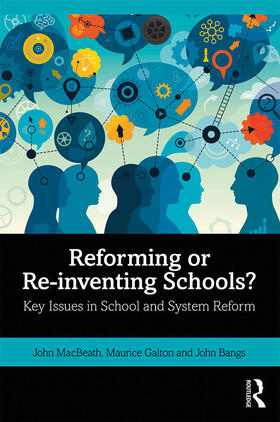 MacBeath / Galton / Bangs |  Reforming or Re-inventing Schools? | Buch |  Sack Fachmedien