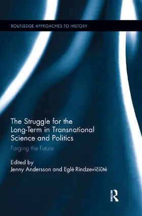 Andersson / Rindzevi¿i¿t¿ / Rindzeviciute |  The Struggle for the Long-Term in Transnational Science and Politics | Buch |  Sack Fachmedien