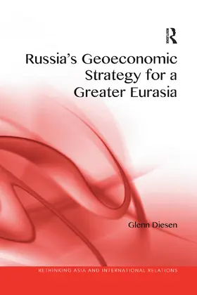 Diesen |  Russia's Geoeconomic Strategy for a Greater Eurasia | Buch |  Sack Fachmedien