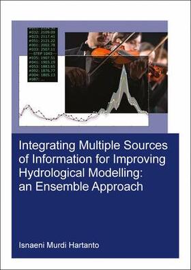 Hartanto |  Integrating Multiple Sources of Information for Improving Hydrological Modelling: an Ensemble Approach | Buch |  Sack Fachmedien