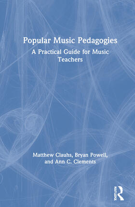 Clauhs / Powell / Clements |  Popular Music Pedagogies | Buch |  Sack Fachmedien