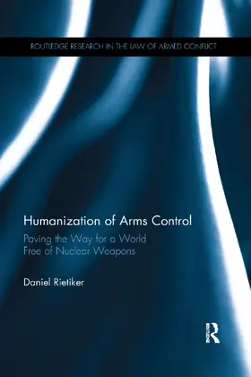 Rietiker |  Humanization of Arms Control | Buch |  Sack Fachmedien