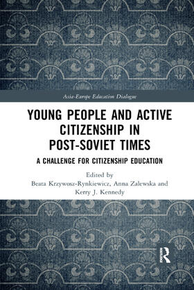 Krzywosz-Rynkiewicz / Zalewska / Kennedy |  Young People and Active Citizenship in Post-Soviet Times | Buch |  Sack Fachmedien