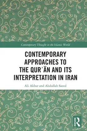 Akbar / Saeed |  Contemporary Approaches to the Qur&#702;an and its Interpretation in Iran | Buch |  Sack Fachmedien