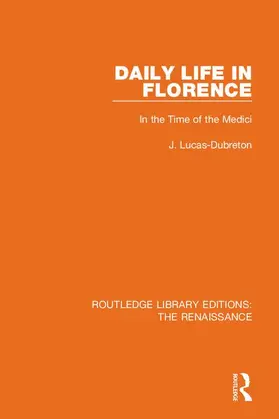 Lucas-Dubreton |  Daily Life in Florence | Buch |  Sack Fachmedien