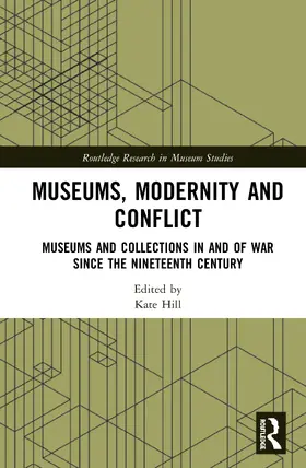 Hill |  Museums, Modernity and Conflict | Buch |  Sack Fachmedien