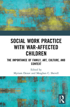 Denov / Shevell |  Social Work Practice with War-Affected Children | Buch |  Sack Fachmedien
