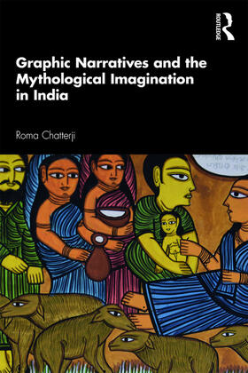 Chatterji |  Graphic Narratives and the Mythological Imagination in India | Buch |  Sack Fachmedien