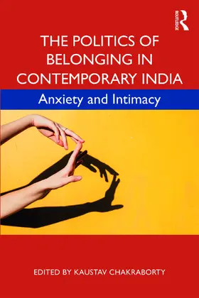 Chakraborty |  The Politics of Belonging in Contemporary India | Buch |  Sack Fachmedien