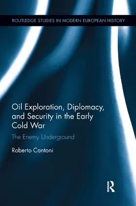 Cantoni |  Oil Exploration, Diplomacy, and Security in the Early Cold War | Buch |  Sack Fachmedien