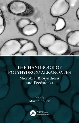 Koller |  The Handbook of Polyhydroxyalkanoates | Buch |  Sack Fachmedien