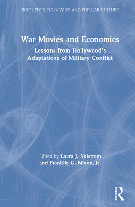 Ahlstrom / Mixon / Mixon, Jr. |  War Movies and Economics | Buch |  Sack Fachmedien