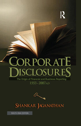 Jaganathan |  Corporate Disclosures: The Origin of Financial and Business Reporting 1553 - 2007 Ad | Buch |  Sack Fachmedien