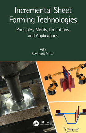 Ajay / Mittal |  Incremental Sheet Forming Technologies | Buch |  Sack Fachmedien