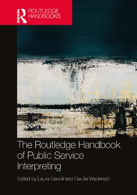 Gavioli / Wadensjö |  The Routledge Handbook of Public Service Interpreting | Buch |  Sack Fachmedien