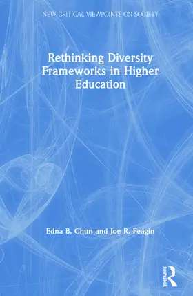 Chun / Feagin |  Rethinking Diversity Frameworks in Higher Education | Buch |  Sack Fachmedien