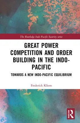 Kliem |  Great Power Competition and Order Building in the Indo-Pacific | Buch |  Sack Fachmedien