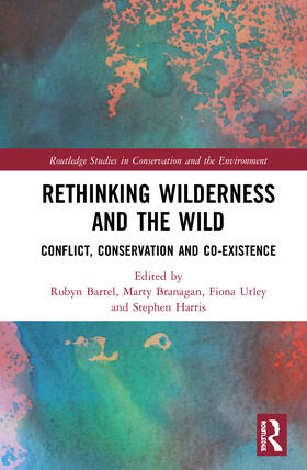 Bartel / Branagan / Utley |  Rethinking Wilderness and the Wild | Buch |  Sack Fachmedien