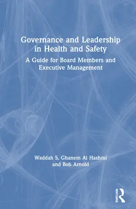 S. Ghanem Al Hashmi / Arnold |  Governance and Leadership in Health and Safety | Buch |  Sack Fachmedien