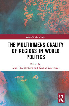 Kohlenberg / Godehardt |  The Multidimensionality of Regions in World Politics | Buch |  Sack Fachmedien